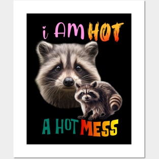 I am hot, A hot mess Posters and Art